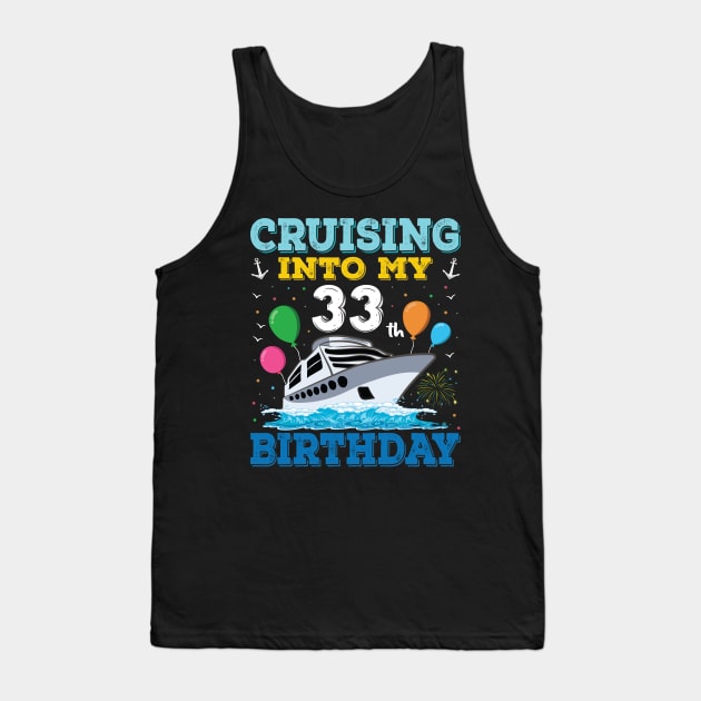 Cruising Into My 33th Birthday Party Shirt Cruise Squad 33 Birthday Tank Top by Sowrav